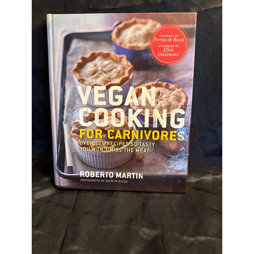 2012 Vegan Cooking for Carnivores by Roberto Martin hardcover
